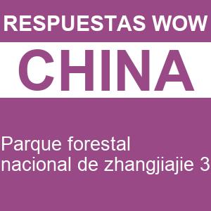 Words of Wonders Parque Forestal Nacional de Zhangjiajie 3 WOW Parque Forestal Nacional de Zhangjiajie 3