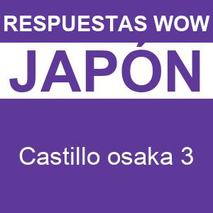 WOW Castillo Osaka 3