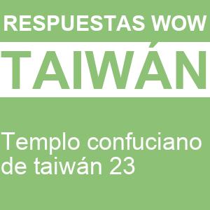 WOW Templo Confuciano de Taiwán 23