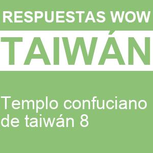 WOW Templo Confuciano de Taiwán 8