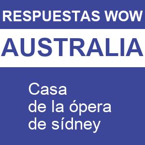 WOW Australia Casa de La Ópera de Sídney