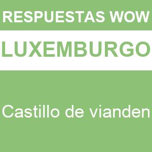 WOW Luxemburgo Castillo de Vianden