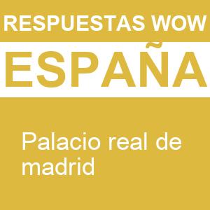 WOW España Palacio Real de Madrid